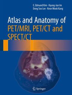 Couverture de l’ouvrage Atlas and Anatomy of PET/MRI, PET/CT and SPECT/CT
