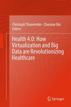 Cover of the book Health 4.0: How Virtualization and Big Data are Revolutionizing Healthcare