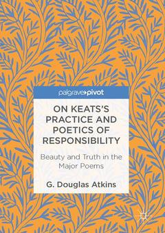 Couverture de l’ouvrage On Keats’s Practice and Poetics of Responsibility