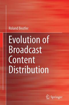 Couverture de l’ouvrage Evolution of Broadcast Content Distribution