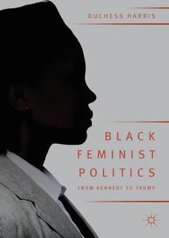 Cover of the book Black Feminist Politics from Kennedy to Trump