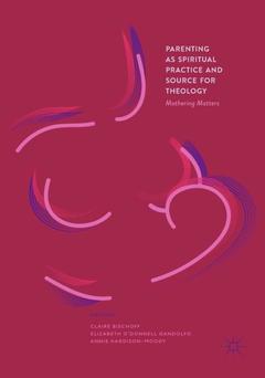 Couverture de l’ouvrage Parenting as Spiritual Practice and Source for Theology