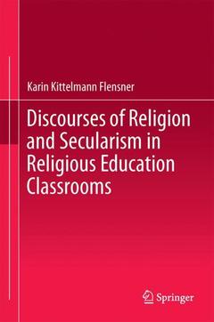 Couverture de l’ouvrage Discourses of Religion and Secularism in Religious Education Classrooms