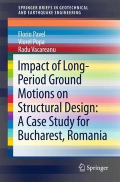 Couverture de l’ouvrage Impact of Long-Period Ground Motions on Structural Design: A Case Study for Bucharest, Romania