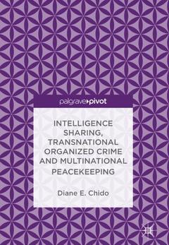 Couverture de l’ouvrage Intelligence Sharing, Transnational Organized Crime and Multinational Peacekeeping