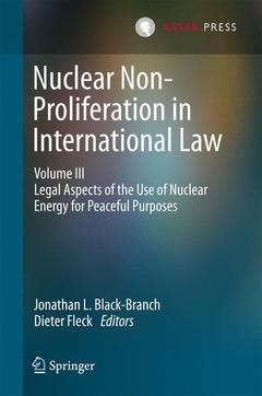 Couverture de l’ouvrage Nuclear Non-Proliferation in International Law - Volume III