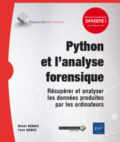 Couverture de l’ouvrage Python et l'analyse forensique - Récupérer et analyser les données produites par les ordinateurs