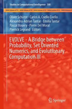 Couverture de l’ouvrage EVOLVE - A Bridge between Probability, Set Oriented Numerics, and Evolutionary Computation III