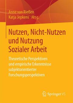 Cover of the book Nutzen, Nicht-Nutzen und Nutzung Sozialer Arbeit