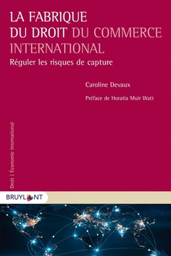 Cover of the book La fabrique du droit du commerce international