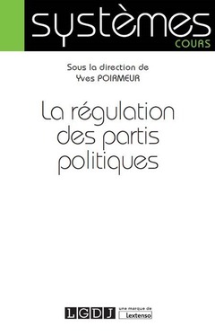Couverture de l’ouvrage LA REGULATION DES PARTIS POLITIQUES