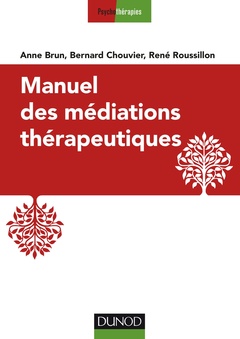 Couverture de l’ouvrage Manuel des médiations thérapeutiques - 2e éd.