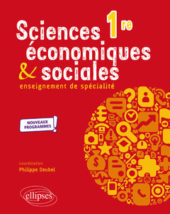 Couverture de l’ouvrage Spécialité Sciences économiques et sociales - Première - nouveaux programmes