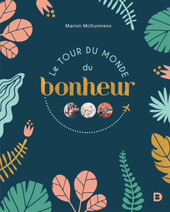 Cover of the book Le tour du monde du bonheur