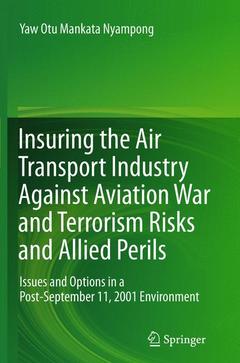 Cover of the book Insuring the Air Transport Industry Against Aviation War and Terrorism Risks and Allied Perils