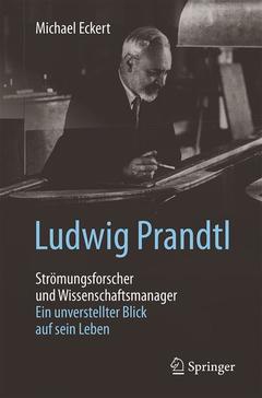 Couverture de l’ouvrage Ludwig Prandtl – Strömungsforscher und Wissenschaftsmanager