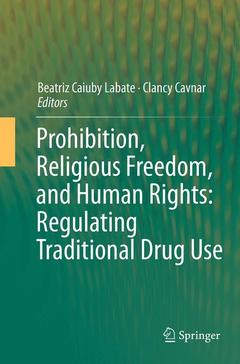 Couverture de l’ouvrage Prohibition, Religious Freedom, and Human Rights: Regulating Traditional Drug Use