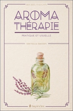 Cover of the book Aromathérapie pratique et usuelle