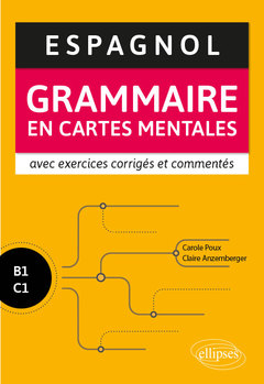 Couverture de l’ouvrage Espagnol. Grammaire en cartes mentales avec exercices corrigés et commentés. B1-C1