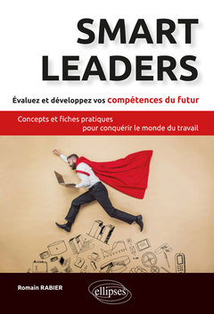 Couverture de l’ouvrage Smart Leaders. Concepts-clés et fiches pratiques pour réussir les transformations de l’ère numérique