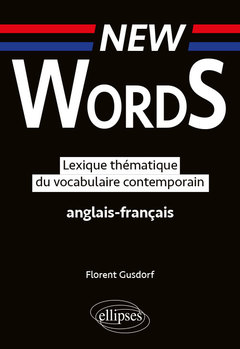 Couverture de l’ouvrage New Words. Lexique thématique du vocabulaire anglais-français contemporain