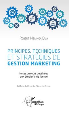 Couverture de l’ouvrage Principes, techniques et stratégies de gestion marketing