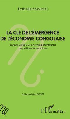 Couverture de l’ouvrage La clé de l'émergence de l'économie congolaise