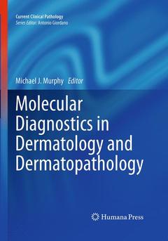 Couverture de l’ouvrage Molecular Diagnostics in Dermatology and Dermatopathology