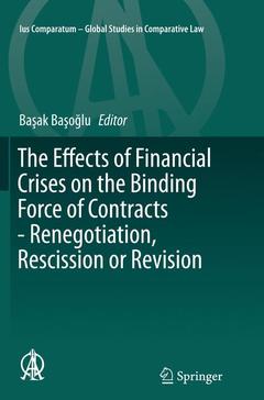 Couverture de l’ouvrage The Effects of Financial Crises on the Binding Force of Contracts - Renegotiation, Rescission or Revision