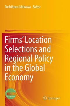 Couverture de l’ouvrage Firms' Location Selections and Regional Policy in the Global Economy