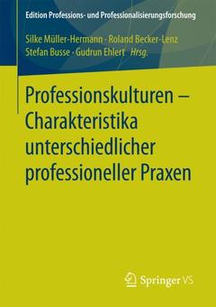Couverture de l’ouvrage Professionskulturen – Charakteristika unterschiedlicher professioneller Praxen