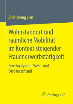 Couverture de l’ouvrage Wohnstandort und räumliche Mobilität im Kontext steigender Frauenerwerbstätigkeit