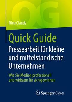 Couverture de l’ouvrage Quick Guide Pressearbeit für kleine und mittelständische Unternehmen