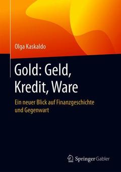Couverture de l’ouvrage Gold: Geld, Kredit, Ware