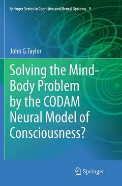 Couverture de l’ouvrage Solving the Mind-Body Problem by the CODAM Neural Model of Consciousness?