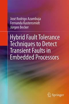Couverture de l’ouvrage Hybrid Fault Tolerance Techniques to Detect Transient Faults in Embedded Processors