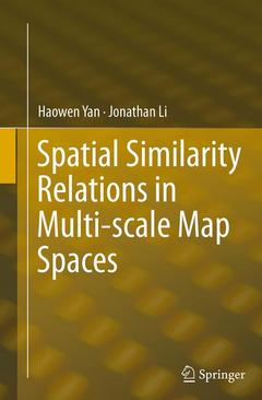 Couverture de l’ouvrage Spatial Similarity Relations in Multi-scale Map Spaces