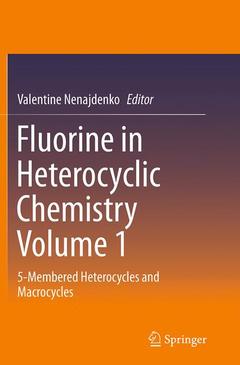 Couverture de l’ouvrage Fluorine in Heterocyclic Chemistry Volume 1