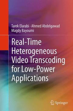 Couverture de l’ouvrage Real-Time Heterogeneous Video Transcoding for Low-Power Applications