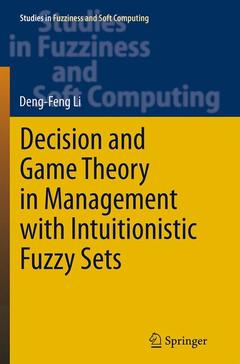 Couverture de l’ouvrage Decision and Game Theory in Management With Intuitionistic Fuzzy Sets