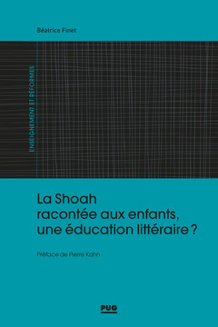 Couverture de l’ouvrage La Shoah racontée aux enfants, une éducation littéraire ?