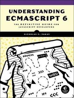 Couverture de l’ouvrage Understanding ECMAScript6 - The Definitive Guide for JavaScript Developers