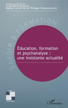 Couverture de l’ouvrage Éducation, formation et psychanalyse : une insistante actualité