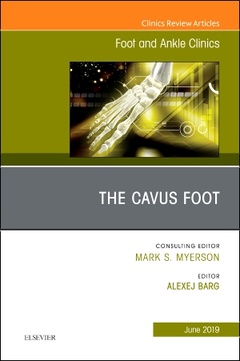 Couverture de l’ouvrage The Cavus Foot, An issue of Foot and Ankle Clinics of North America