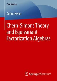 Couverture de l’ouvrage Chern-Simons Theory and Equivariant Factorization Algebras