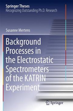 Couverture de l’ouvrage Background Processes in the Electrostatic Spectrometers of the KATRIN Experiment
