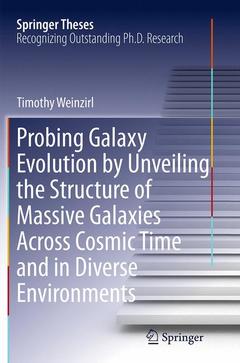 Couverture de l’ouvrage Probing Galaxy Evolution by Unveiling the Structure of Massive Galaxies Across Cosmic Time and in Diverse Environments