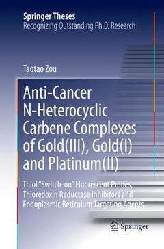 Couverture de l’ouvrage Anti-Cancer N-Heterocyclic Carbene Complexes of Gold(III), Gold(I) and Platinum(II)