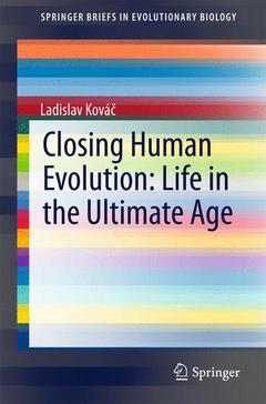 Couverture de l’ouvrage Closing Human Evolution: Life in the Ultimate Age