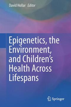 Couverture de l’ouvrage Epigenetics, the Environment, and Children's Health Across Lifespans